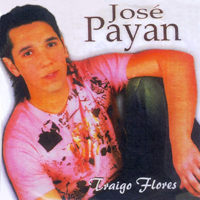 Jose Payan - Traigo Flores