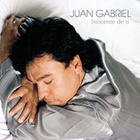 Juan Gabriel - Inocente De Ti