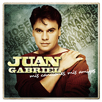 Juan Gabriel - Mis Canciones, Mis Amigos (CD 1)