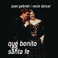Juan Gabriel - Que Bonito Es Santa Fe (Remixes with Rocio Durcal) (Maxi-Single)