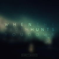 Tinnesz, Sam - When The Truth Hunts You Down (Single)