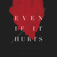 Tinnesz, Sam - Even If It Hurts (Single)