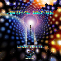 Astral Sense - What I Feel (EP)