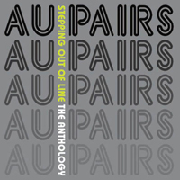 Au Pairs - Stepping Out Of Line. The Anthology (CD 1)