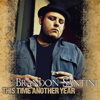 Santini, Brandon  - This Time Another Year