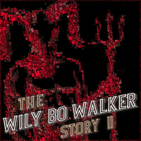 Walker, Wily Bo - The Wily Bo Walker Story Vol II