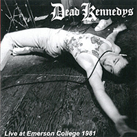 Dead Kennedys - Live At Emerson College 1981