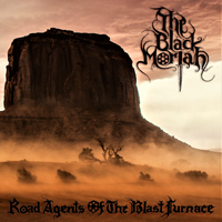 Black Moriah - Road Agents of the Blast Furnace