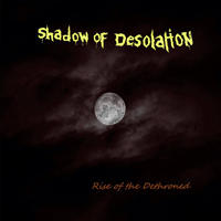 Shadow Of Desolation - Rise Of The Dethroned