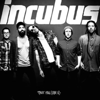 Incubus (USA, CA) - Trust Fall (Side A)