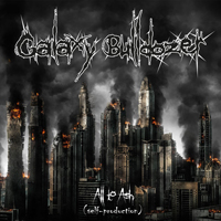 Galaxy Bulldozer - All To Ash