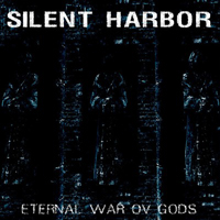 Silent Harbor - Eternal War Ov Gods