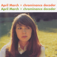 April March - Chrominance Decoder (EP)