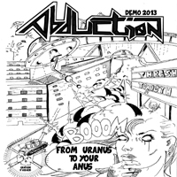 Abduction (ITA) - From Uranus To Your Anus (Demo 2013)