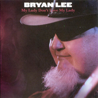 Lee, Bryan - My Lady Don't Love My Lady