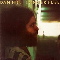 Dan Hill - Longer Fuse (LP)