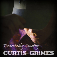 Grimes, Curtis - Undeniably Country
