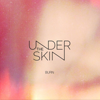 Undertheskin - Burn