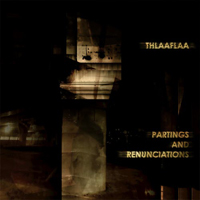 Thlaaflaa - Partings And Renunciations