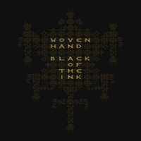 Woven Hand - Black Of The Ink