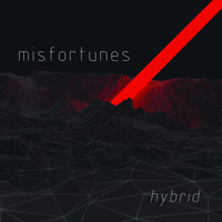 Misfortunes - Hybrid