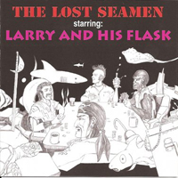 Larry & His Flask - The Lost Seamen