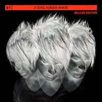 BT - A Song Across Wires (Deluxe Edition)