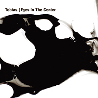 Tobias. - Eyes in the Center