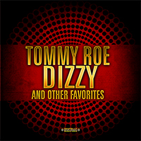Roe, Tommy - Dizzy & Other Favorites (Digitally Remastered)