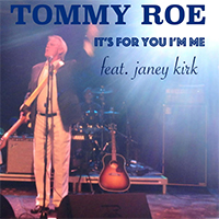 Roe, Tommy - It's for You I'm Me (feat. Janey Kirk) (Single)