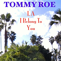 Roe, Tommy - LA I Belong to You (Single)