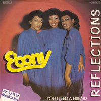 Ebony - Reflections/You Need A Friend (7'' Single)