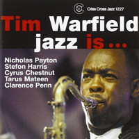 Tim Warfield - Jazz Is ...
