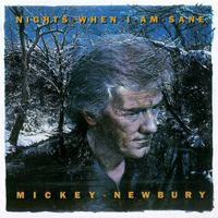 Newbury, Mickey - Nights When I Am Sane
