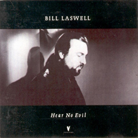 Bill Laswell - Hear No Evil