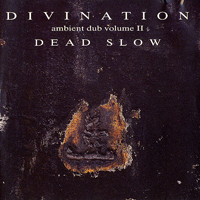 Bill Laswell - Ambient Dub Volume II: Dead Slow