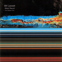 Bill Laswell - Silent Recoil - Dub System One