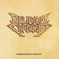 Delirium Carnage - Indonesian Brutality Promo 2015 (Demo)