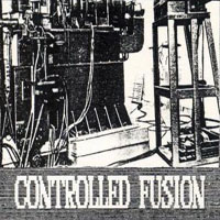 Controlled Fusion - Controlled Fusion (CD 1)