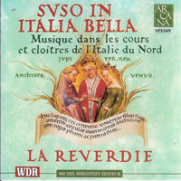 La Reverdie - Suso In Italia Bella: Musique dans les cours et cloitres de l'Italie du Nord
