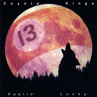 Coyote Kings - Feelin' Lucky