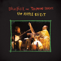 Fleck, Bela - The Ripple Effect (feat. Toumani Diabate)
