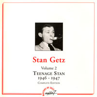 Stan Getz - Teenage Stan, Vol. 2 (1946-1947)