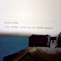 Kerby, Kevin - The Secret Lives Of All Night Radios