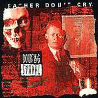 Doubting Thomas (CAN) - Father Don't Cry