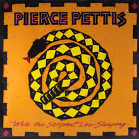 Pettis, Pierce - While The Serpent Lies Sleeping