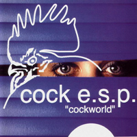 Cock E.S.P - Cockworld