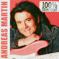 Andreas Martin - 100% Sehnsucht