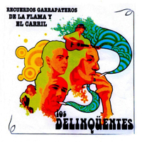 Los Delinquentes - Recuerdos Garrapateros De La Flama Y El Carril