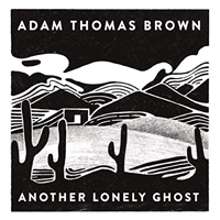 Brown, Adam Thomas - Another Lonely Ghost